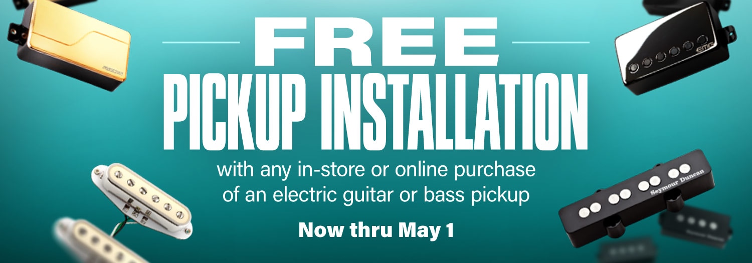 Free Pickup Installation with any in store or online purchase of an electric guitar or bass pickup. Now thru May 1