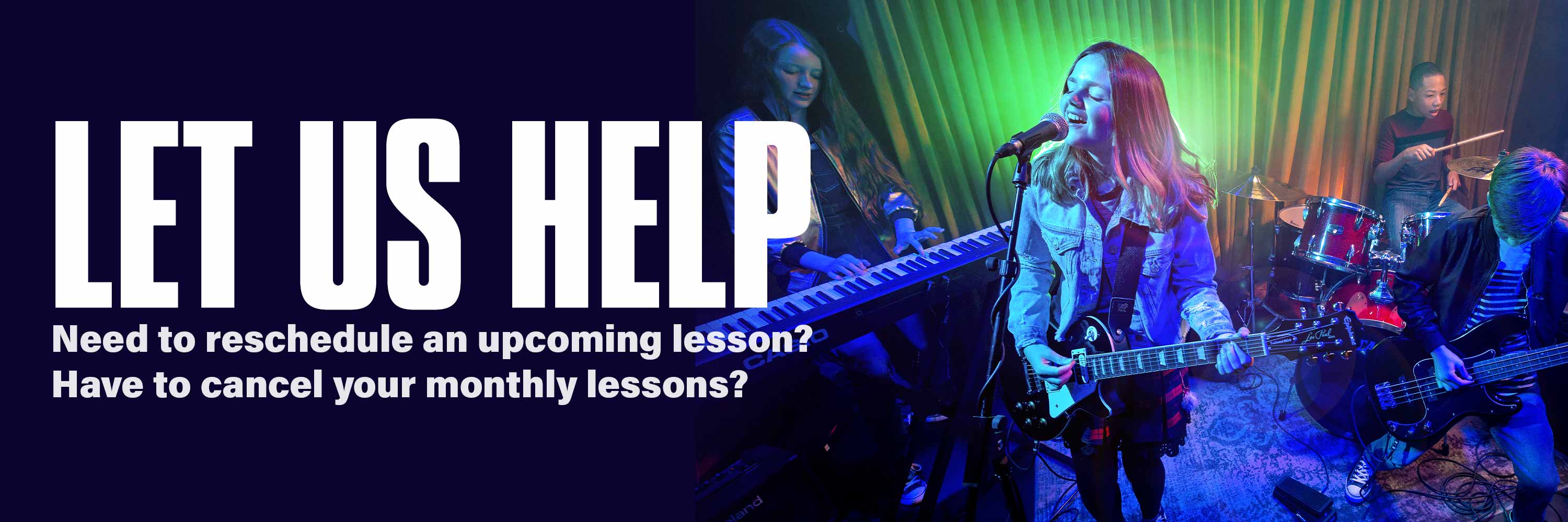 Need to reschedule an upcoming lesson? Have to cancel your monthly lessons? Let Us Help.