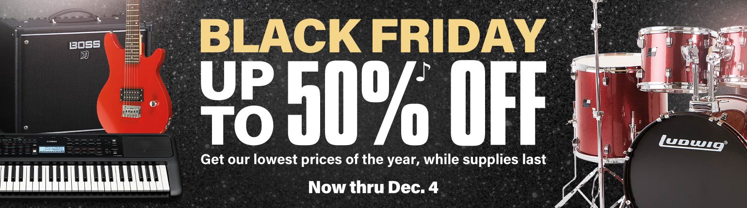 Black Friday. Up to 50 percent off. Get our lowest prices of the year while supplies last. Now thru December 4.