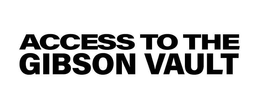 Access to the Gibson vault.