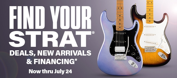 Find Your Strat. Deals, New Arrivals and Financing. Now thru July 24.
