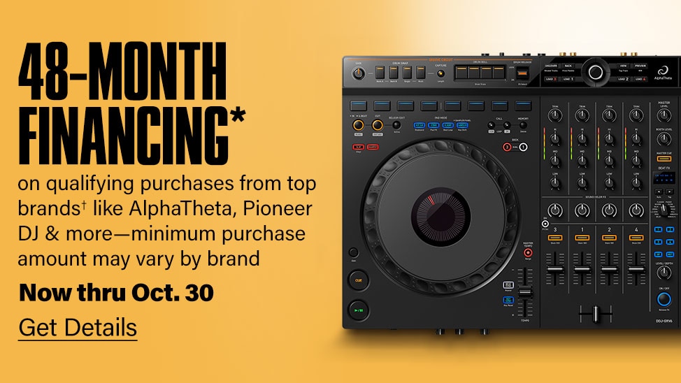 48-Month Financing* on qualifying purchases from top brands* like AlphaTheta, Pioneer DJ & more made with your Guitar Center Gear Card-minimum purchase amount may vary by brand. Now thru Oct. 30