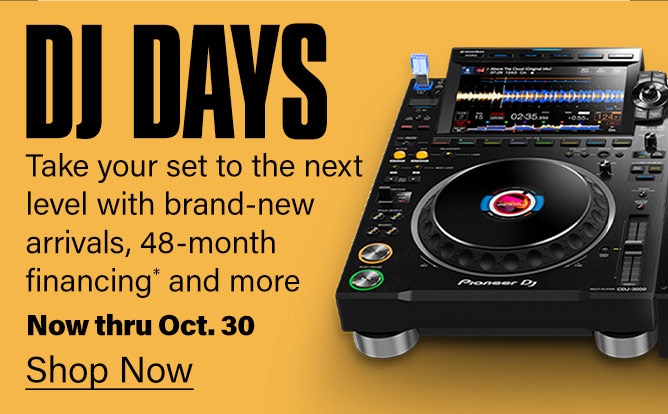 DJ Days. Now thru Oct.30.