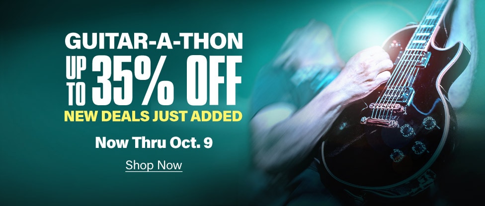 Guitar-A-Thon. Up to 35 percent off. New deals just added. Now thru Oct.9. Shop now.