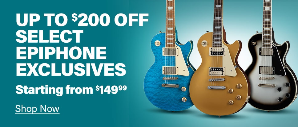 up to 200 dollars off select epiphone exclusives